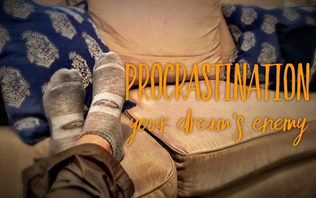 Procrastination, Your Dream’s Enemy